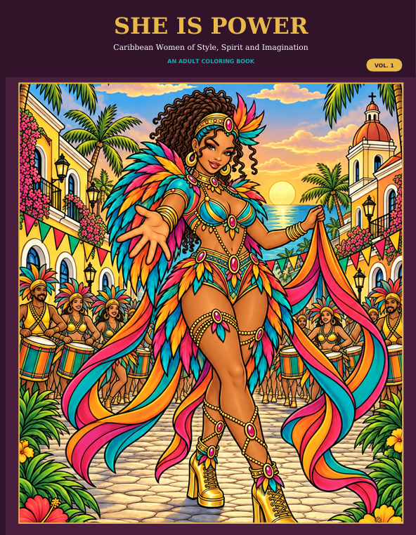 She Is Power — Caribbean Women of Style, Spirit and Imagination. An adult coloring book, Volume One.
